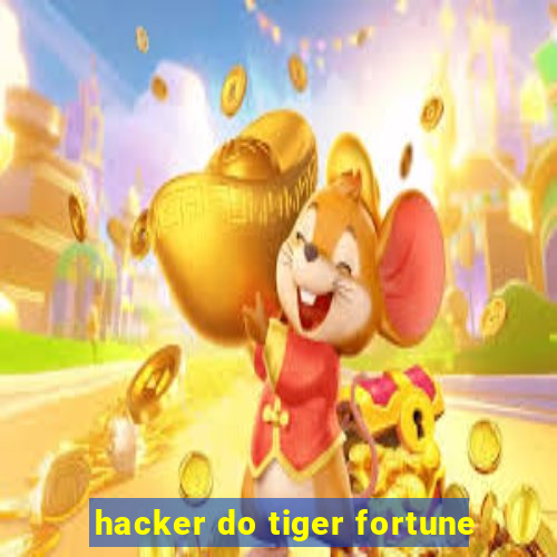 hacker do tiger fortune